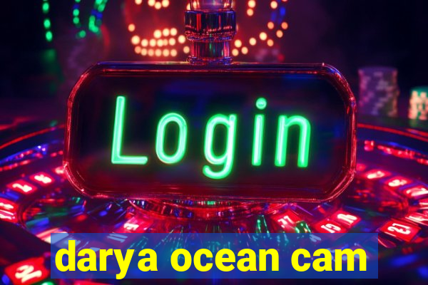 darya ocean cam